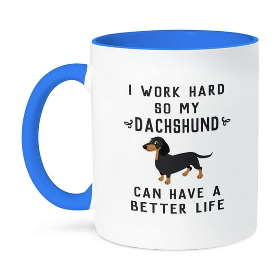 3dRose, I Work Hard So My Dachshund Can Have A Better Life, 11oz Two-Tone Blue Mug