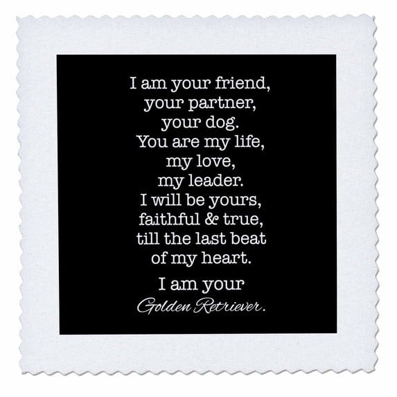 3dRose, I am your Golden Retriever poem. White letters on black background., 10x10 inch quilt square