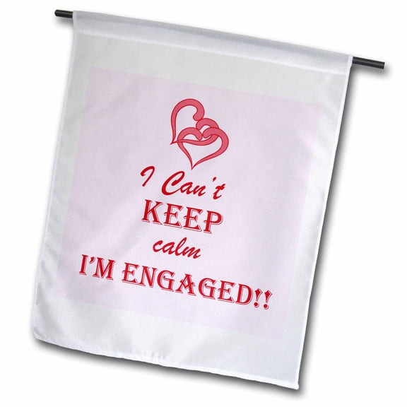 3dRose, I cant keep calm im engaged. Celebration. Engagement. Wedding, 12 x 18 inch Garden Flag