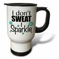 thumbnail image 1 of 3drose, I Dont Sweat I Sparkle, Turquoise, 14oz Stainless Steel Travel Mug, 1 of 3