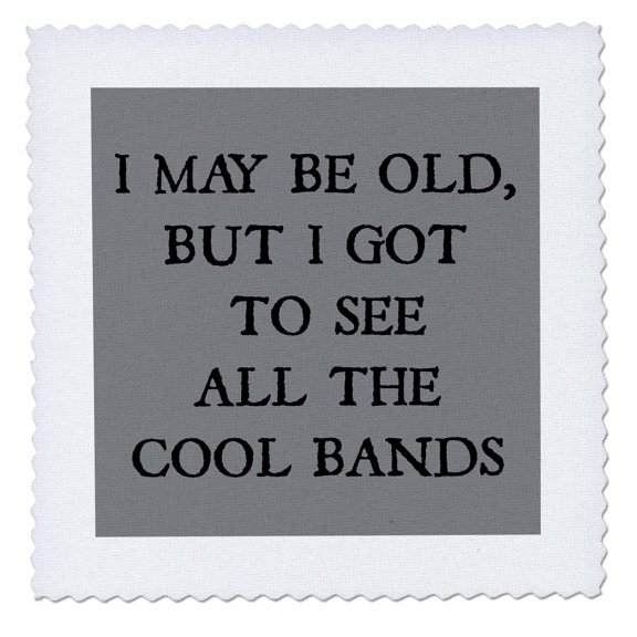 3dRose, I may be old but I got to see all the cool bands black letters on gray, 8x8 inch quilt square