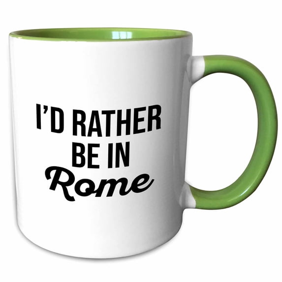 3drose, Id Rather Be in Rome. Black Lettering on White Background., 15oz Two-tone Green Mug