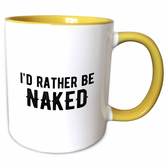 3drose, Id Rather Be Naked. Black Lettering on White Background., 15oz Two-tone Yellow Mug