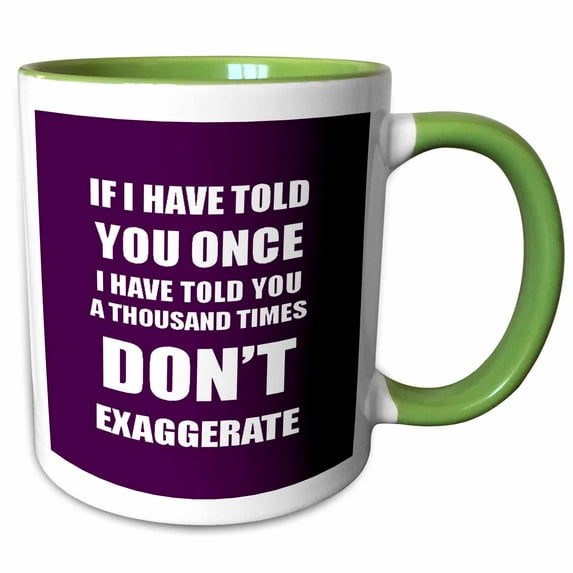 3drose, If I Have Told You a Thousand Times - Dont Exaggerate Fun ...