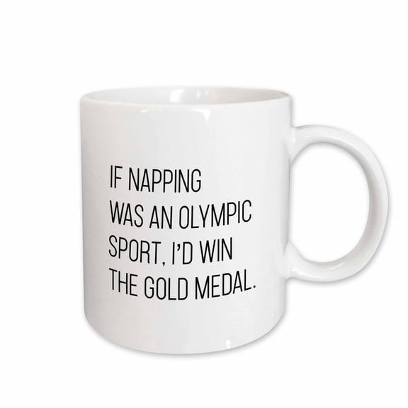 3drose, If Napping Was an Olympic Sport Id Win the Gold Medal, 11oz Mug