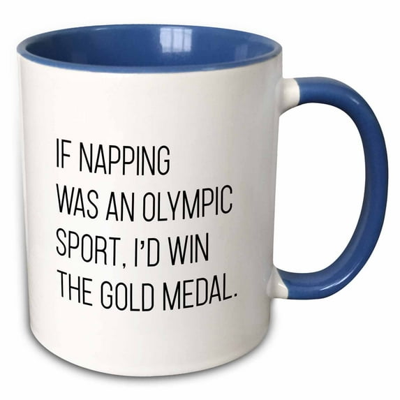 3drose, If Napping Was an Olympic Sport Id Win the Gold Medal, 11oz Two-tone Blue Mug