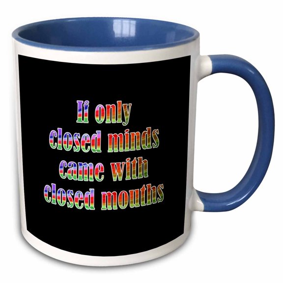 3drose, If Only Closed Minds Came with Closed Mouths Rainbow 2, 11oz Two-tone Blue Mug
