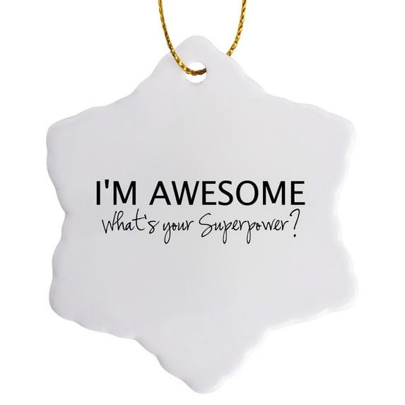 3drose, Im Awesome Whats Your Superpower - Fun Tongue-in-cheek Self-love Dftba, 3 inch Snowflake Porcelain Ornament