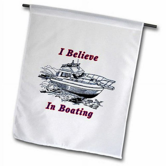 3dRose Image of I Believe in Boating with Boat Polyester 2'3'' x 1'6'' Garden Flag