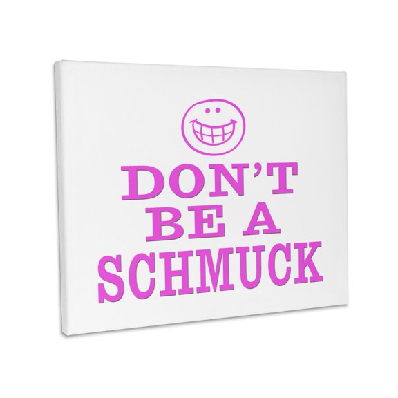 3dRose, Image of Words Dont Be A Schmuck, Museum Grade Canvas Wrap 10x8