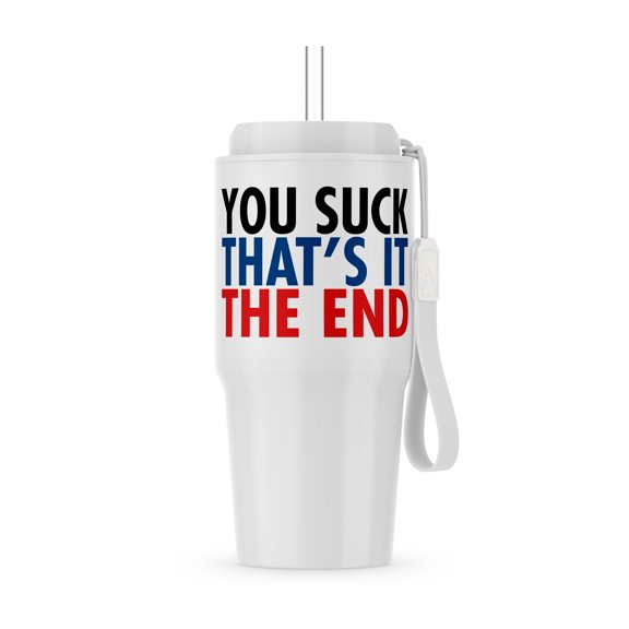 Image Of Words You Suck Thats It The End, 20oz Tumbler