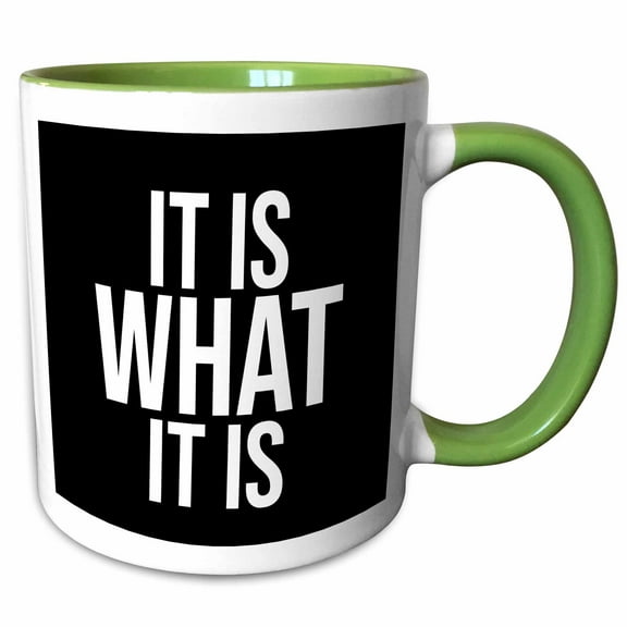 3drose, It Is What It Is. Bold White Lettering on Black Background., 15oz Two-tone Green Mug