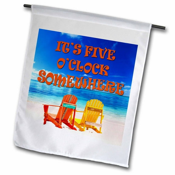 3dRose, Its five oclock somewhere. Beach. Fun. Good times., 18 x 27 inch Garden Flag