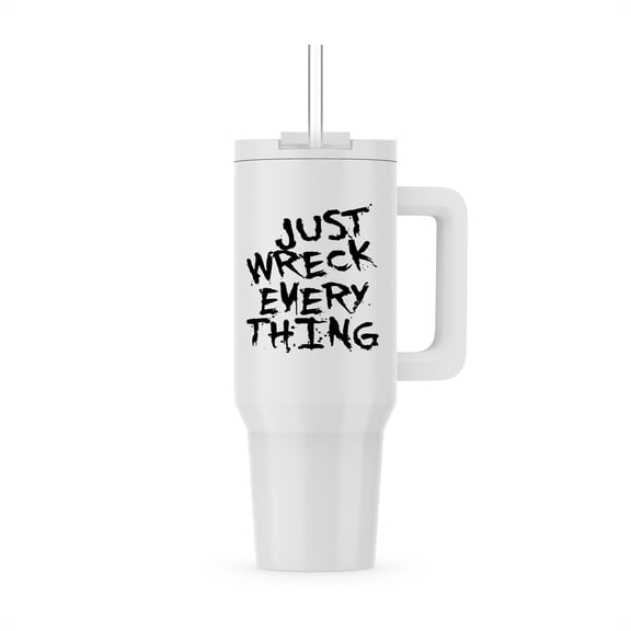 Just Wreck Everything Black Grunge Graffiti, 40oz Tumbler
