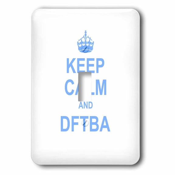 3dRose, Keep Calm and DFTBA - Dont Forget to be Awesome - Nerdfighter Keep Calm and Carry on meme blue, single toggle switch