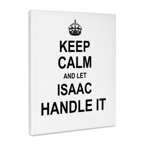3dRose, Keep Calm and Let Isaac Handle it - funny personal name, Museum Grade Canvas Wrap 11x14