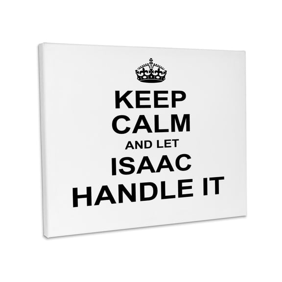 3dRose, Keep Calm and Let Isaac Handle it - funny personal name, Museum Grade Canvas Wrap 20x16