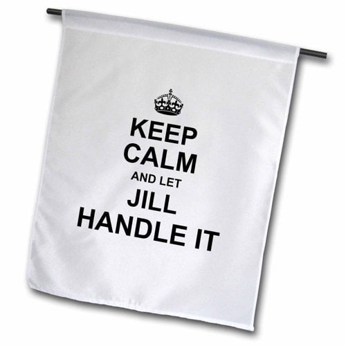 3dRose, Keep Calm and Let Jill Handle it - funny personal name, 12 x 18 inch Garden Flag