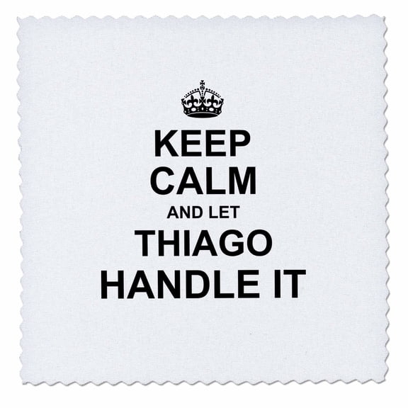 3dRose, Keep Calm and Let Thiago Handle it funny personal name, 6x6 inch quilt square