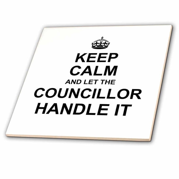 3dRose, Keep Calm and Let the Councillor Handle it. fun funny career job pride, 4 Inch Ceramic Tile