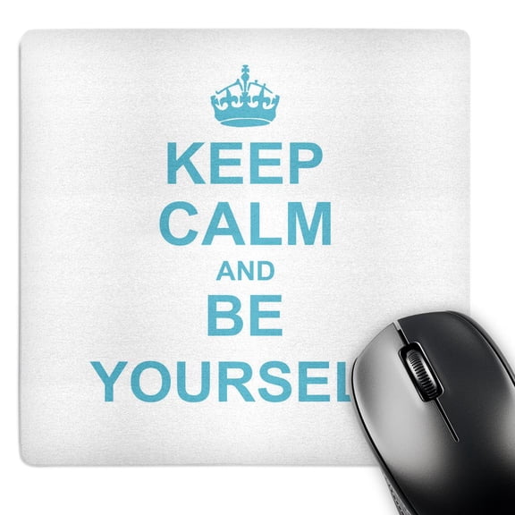 3dRose, Keep Calm and be Yourself - modified inspirational motivational Keep Calm and Carry on - inspiring, MousePad