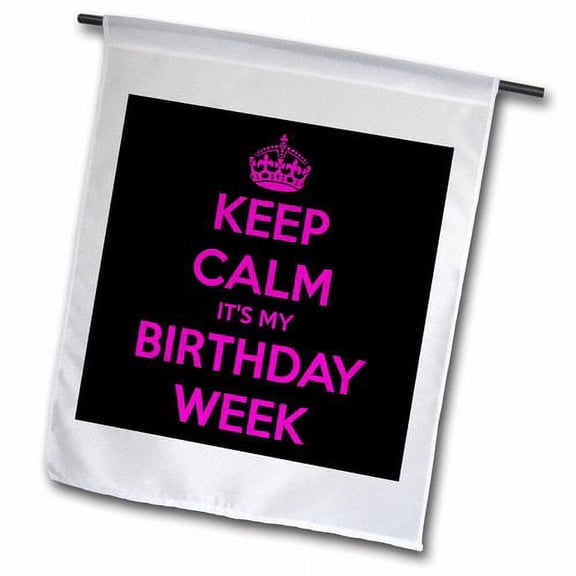 3dRose, Keep calm its my birthday week, Black and Pink, 12 x 18 inch Garden Flag