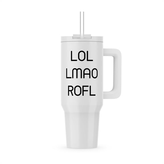 Lol Lmao Rofl, 40oz Tumbler