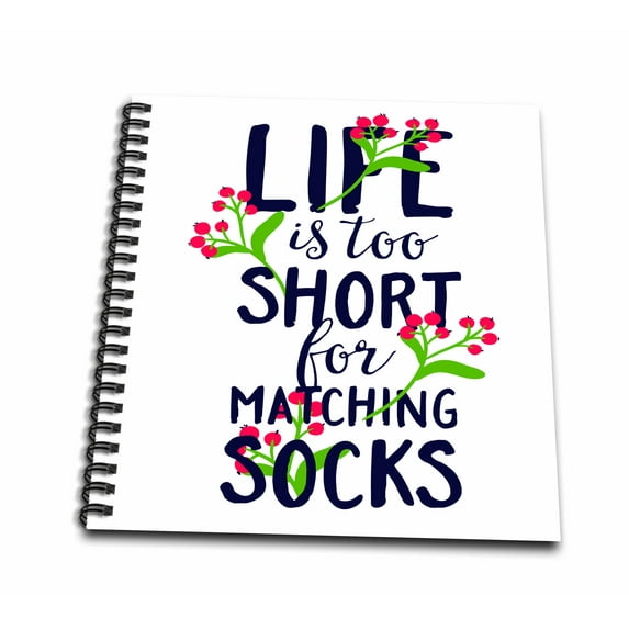 3dRose, Life is too Short for Matching Socks Quotes Saying Funny, Drawing Book 8 x 8 inch