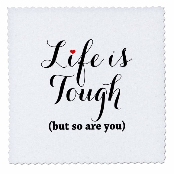 3dRose, Live is Tough But So Are You, 14x14 inch quilt square