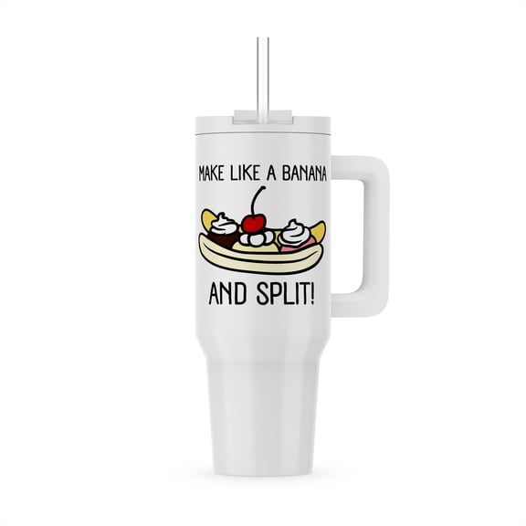 Make Like A Banana And Split, 40oz Tumbler