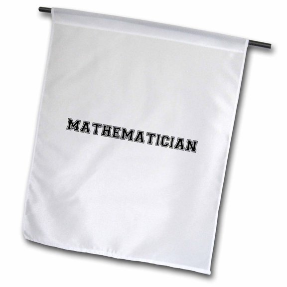 3dRose, Mathematician and proud - black text on white - Math graduate teacher or lecturer job pride gifts, 12 x 18 inch Garden Flag