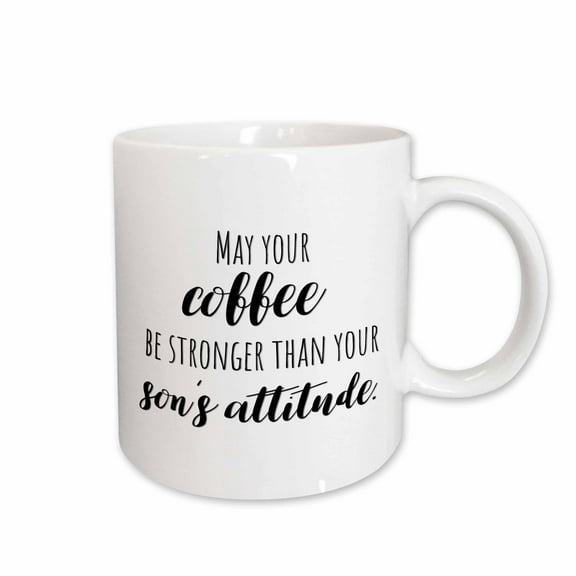 3drose, May Your Coffee Be Stronger Than Your Sons Attitude., 15oz Mug