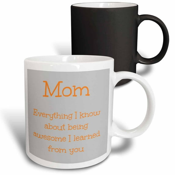 3drose, Mom Everything I Know About Being Awesome I Learned from You, 11oz Magic Transforming Mug