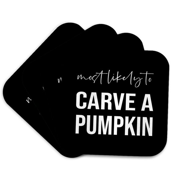 3drose, Most Likely to Carve a Pumpkin. White Lettering on Black Background., Set of 4 Coasters - Soft
