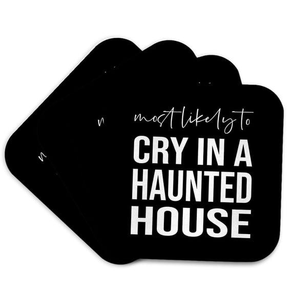 3drose, Most Likely to Cry in a Haunted House. White on Black Background., Set of 4 Coasters - Soft