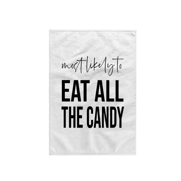 3dRose, Most likely to eat all the candy. Black lettering on white background., 15x22 Hand Towel
