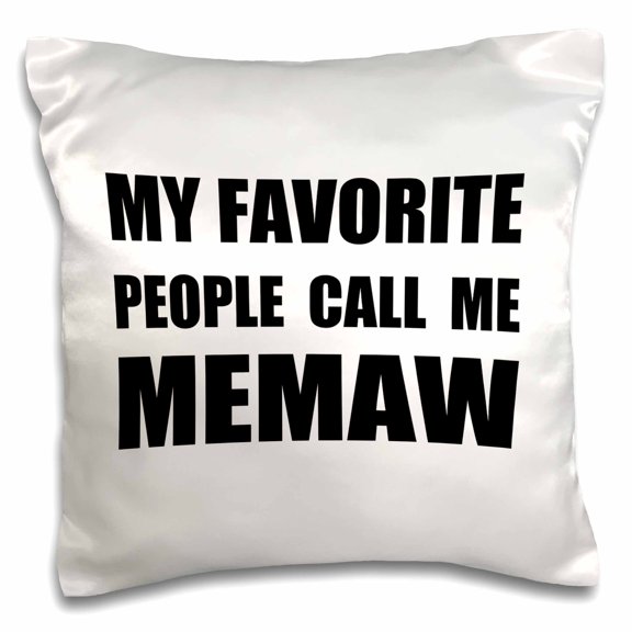 3dRose, My Favorite People Call Me Memaw - fun black text design for grandma, 16x16 inch Pillow Case
