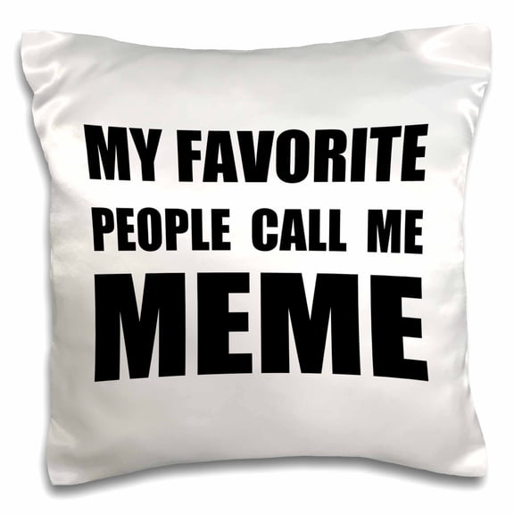 3drose, My Favorite People Call Me Meme - Fun Black Text Design for Grandma, 16x16 inch Pillow Case