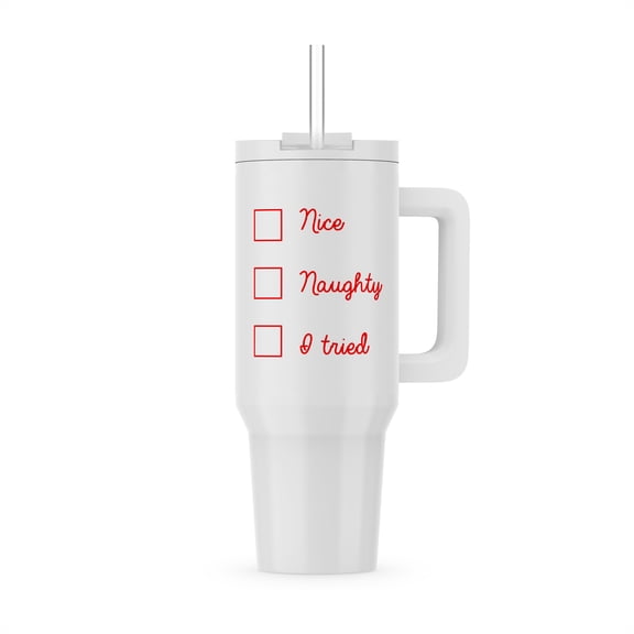 Nice Naughty I Tried, 40oz Tumbler