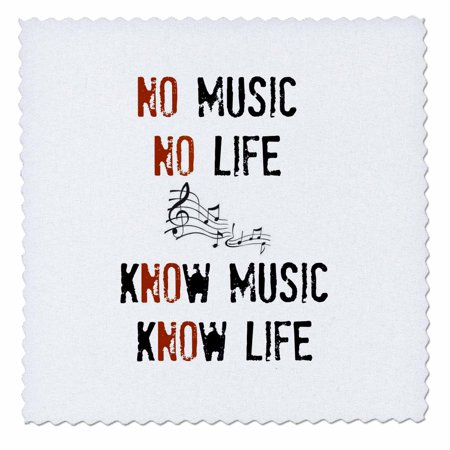 3dRose No music No life Know music Know life picture of music notes - Quilt Square, 12 by 12-inch