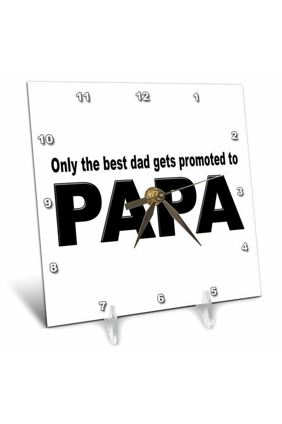 , Only the best dad gets promoted to papa, 6x6 Desk Clock