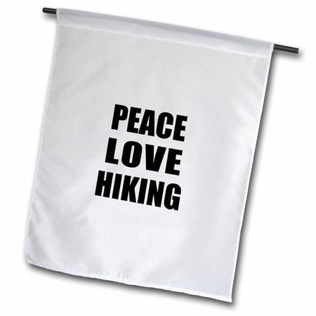 3dRose, Peace Love and Hiking - Hike - Things that make me happy - hiker gift, 12 x 18 inch Garden Flag