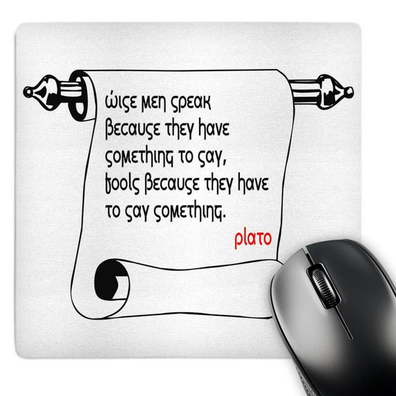 3dRose, Quotes - Plato - Wise men speak because, MousePad