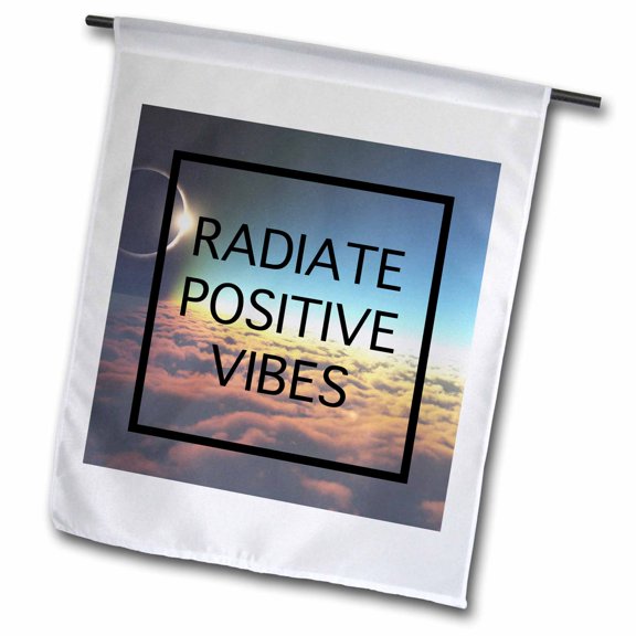 3dRose, RADIATE POSITIVE VIBES, 12 x 18 inch Garden Flag