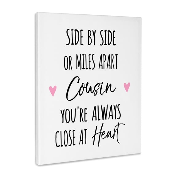 3dRose, Side by Side or Miles Apart Cousin You are always close at Heart -Love, Museum Grade Canvas Wrap 11x14