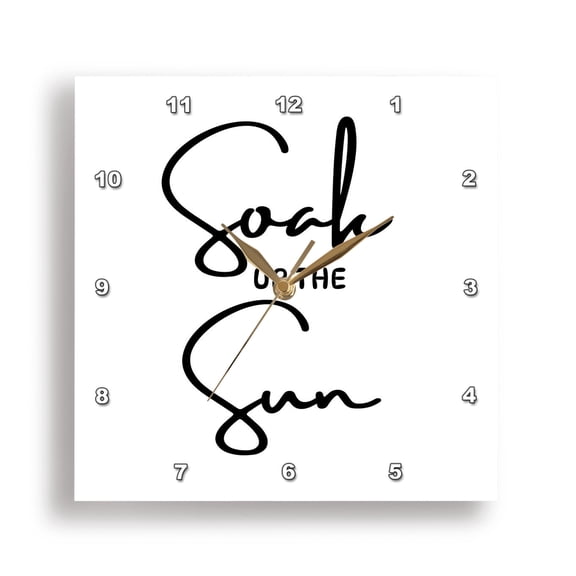 3dRose, Soak up the Sun Text, 15x15 Wall Clock