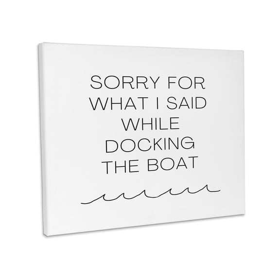 3dRose, Sorry for what I Said While Docking the Boat Sailing Boating Humor, Museum Grade Canvas Wrap 14x11