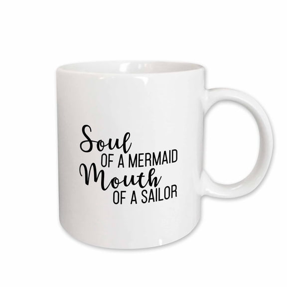 3drose, Soul of a Mermaid Mouth of a Sailor, 11oz Mug