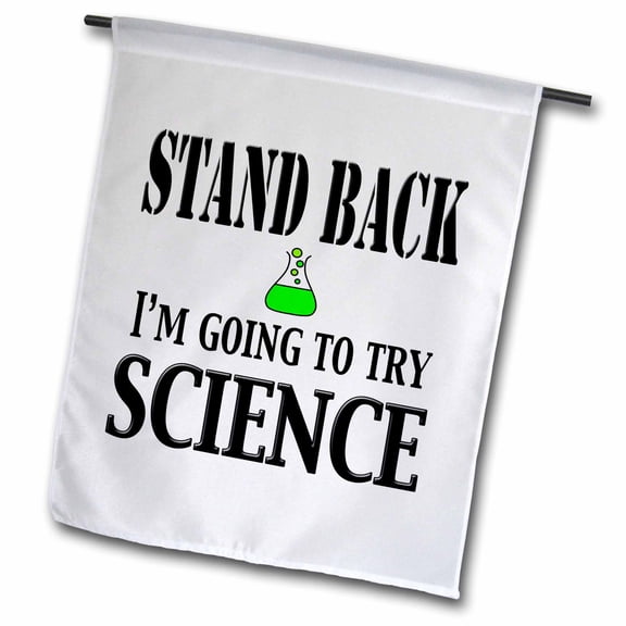 3dRose, Stand Back Im going to try science, 12 x 18 inch Garden Flag
