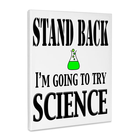 3dRose, Stand Back Im going to try science, Museum Grade Canvas Wrap 8x10